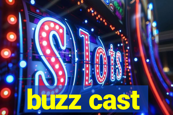 buzz cast